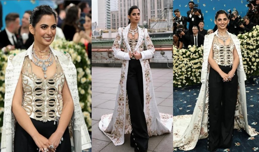 Met Gala 2025 | कपड़े को बनाने में लगे 20000 घंटे, ड्रेस के साथ पहना 839 करोड़ का हार, मेट गाला में ईशा अंबानी लुक वायरल