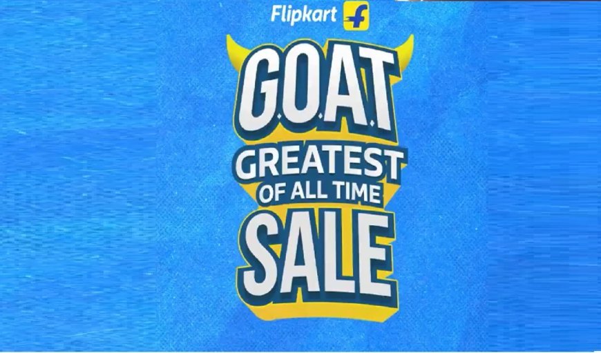 Flipkart GOAT Sale 2025 में iPhone 16 से लेकर Galaxy S24 तक, मिल रही है टॉप डील्स
