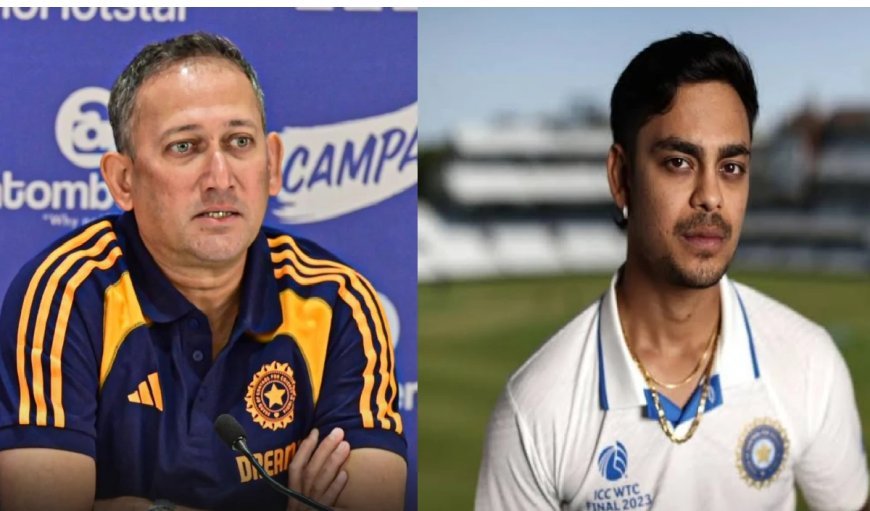 टीम इंडिया में एंट्री के लिए Ishan Kishan के सामने अजीत अगरकर ने रखी ये शर्त