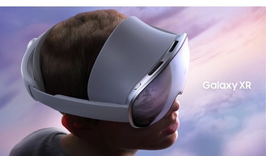 Samsung Galaxy XR लॉन्च: पहला मिक्स्ड रियलिटी हेडसेट, 4K डिस्प्ले, 8K वीडियो सपोर्ट के साथ सैमसंग का कमाल!
