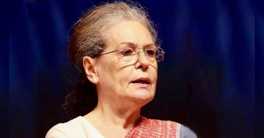सोनिया गांधी की तबियत बिगड़ी, दिल्ली के सर गंगाराम अस्पताल में भर्ती