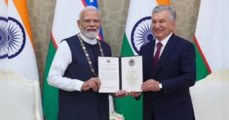 PM मोदी को मिला उज्बेकिस्तान का सर्वोच्च सम्मान, द्विपक्षीय बैठक में हुए कई अहम समझौते